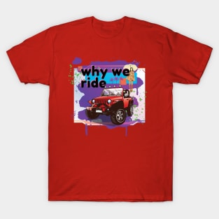 Why We Ride T-Shirt